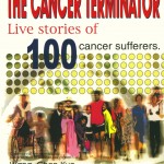 Cancer Terminator - Live Stories of 100 Cancer Sufferers