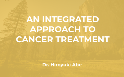 Dr. Hiroyuki Abe: An Integrated Approach to Cancer Treatment